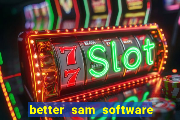 better sam software automatic mouth